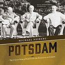 Potsdam: The End of World War II and the Remaking of Europe by Michael Neiberg