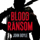 Blood Ransom by John Boyle