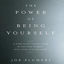 The Power of Being Yourself by Joe Plumeri