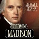 Becoming Madison by Michael Signer