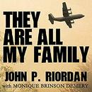 They Are All My Family by John P. Riordan