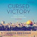 Cursed Victory: Israel and the Occupied Territories; A History by Ahron Bregman