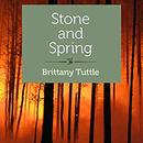 Stone and Spring by Brittany Tuttle