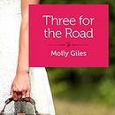 Three for the Road by Molly Giles