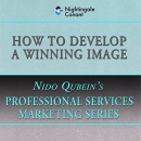 How to Develop a Winning Image by Nido Qubein