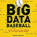 Big Data Baseball by Travis Sawchik