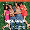 Mike and Dave Need Wedding Dates by Mike Stangle