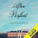 After Perfect: A Daughter's Memoir by Christina McDowell