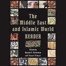 The Middle East and Islamic World Reader by Marvin E. Gettleman