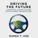 Driving the Future by Margo T. Oge