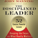 The Disciplined Leader by John Manning