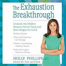 The Exhaustion Breakthrough by Holly Phillips