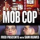 Mob Cop: My Life of Crime in the Chicago Police Department by Sam Reaves
