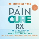 The Pain Cure Rx by Mitchell Yass