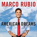 American Dreams: Restoring Economic Opportunity for Everyone by Marco Rubio