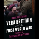 Vera Brittain and the First World War by Mark Bostridge
