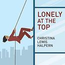 Lonely at the Top by Christina Lewis Halpern