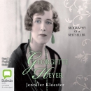 Georgette Heyer: Biography of a Bestseller by Jennifer Kloester