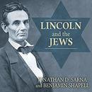 Lincoln and the Jews: A History by Jonathan D. Sarna