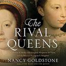 The Rival Queens by Nancy Goldstone