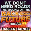 We Don't Need Roads by Caseen Gaines