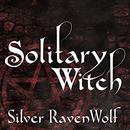 Solitary Witch by Silver RavenWolf