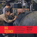 Big Science by Michael Hiltzik