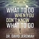 What to Do When You Don't Know What to Do by David Jeremiah