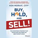 Buy, Hold, and Sell! by Ken Moraif