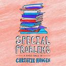 Special Problems by Christie Hodgen