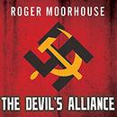 The Devils' Alliance by Roger Moorhouse