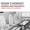 Powers and Prospects by Noam Chomsky