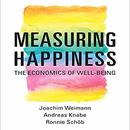 Measuring Happiness: The Economics of Well-Being by Joachim Weimann