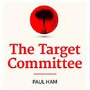 The Target Committee by Paul Ham