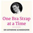 One Bra Strap at a Time by Katherine Schmidhofer