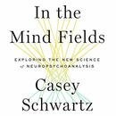 In the Mind Fields by Casey Schwartz