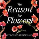 The Reason for Flowers by Stephen Buchmann