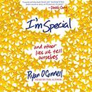 I'm Special: And Other Lies We Tell Ourselves by Ryan O'Connell