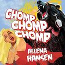 Chomp, Chomp, Chomp by Allena Hansen