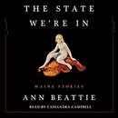 The State We're In: Maine Stories by Ann Beattie