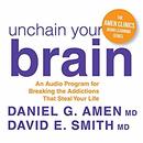 Unchain Your Brain by Daniel G. Amen