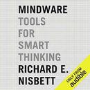 Mindware: Tools for Smart Thinking by Richard E. Nisbett