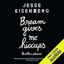 Bream Gives Me Hiccups by Jesse Eisenberg