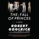 Fall of Princes by Robert Goolrick