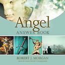 The Angel Answer Book by Robert J. Morgan