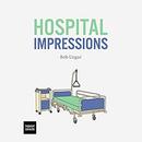 Hospital Impressions by Bob Ungar