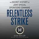 Relentless Strike by Sean Naylor