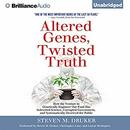 Altered Genes, Twisted Truth by Steven M. Druker