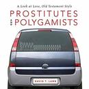 Prostitutes and Polygamists by David Lamb