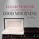 Good Mourning by Elizabeth Meyer